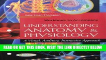 [FREE] EBOOK Workbook to Accompany Understanding Anatomy and Physiology: A Visual, Auditory,