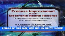 [READ] EBOOK Process Improvement with Electronic Health Records: A Stepwise Approach to Workflow