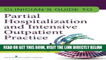 [READ] EBOOK Clinician s Guide to Partial Hospitalization and Intensive Outpatient Practice ONLINE