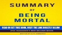 [READ] EBOOK Being Mortal: by Atul Gawande | Summary   Analysis ONLINE COLLECTION