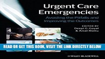 [FREE] EBOOK Urgent Care Emergencies: Avoiding the Pitfalls and Improving the Outcomes ONLINE