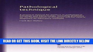 [READ] EBOOK Pathological technique: A practical manual for workers in pathological histology and