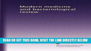 [FREE] EBOOK Modern medicine and bacteriological review (Volume 5) ONLINE COLLECTION