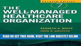 [FREE] EBOOK The Well-Managed Healthcare Organization ONLINE COLLECTION