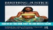 [READ] EBOOK Birthing Justice: Black Women, Pregnancy, and Childbirth BEST COLLECTION