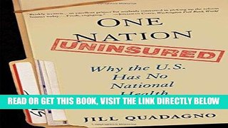[READ] EBOOK One Nation, Uninsured: Why the U.S. Has No National Health Insurance BEST COLLECTION