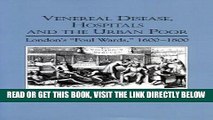 [READ] EBOOK Venereal Disease, Hospitals and the Urban Poor (Rochester Studies in Medical History)