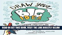 [Free Read] Draw Your Big Idea: The Ultimate Creativity Tool for Turning Thoughts Into Action and