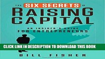[Free Read] The Six Secrets of Raising Capital: An Insider s Guide for Entrepreneurs Full Online