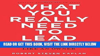 [Free Read] What You Really Need to Lead: The Power of Thinking and Acting Like an Owner Full