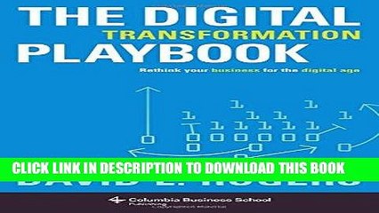 [Free Read] The Digital Transformation Playbook: Rethink Your Business for the Digital Age Free