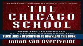[Free Read] The Chicago School: How the University of Chicago Assembled the Thinkers Who
