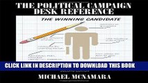 [Free Read] The Political Campaign Desk Reference: A Guide for Campaign Managers, Professionals