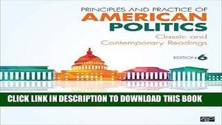 [Free Read] Principles and Practice of American Politics: Classic and Contemporary Readings Full