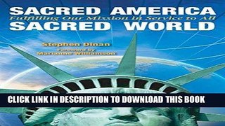 [Free Read] Sacred America, Sacred World: Fulfilling Our Mission in Service to All Free Online