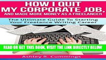 [Free Read] How I Quit My Job And Made More Money As A Freelancer: The Ultimate Guide To Starting