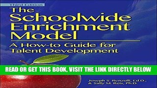 [Free Read] The Schoolwide Enrichment Model, 3E: A How-To Guide for Talent Development Free Online