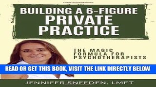 [Free Read] Building a 6-Figure Private Practice: The Magic Formula for Psychotherapists Full Online