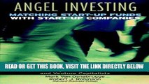 [Free Read] Angel Investing: Matching Startup Funds with Startup Companies--The Guide for