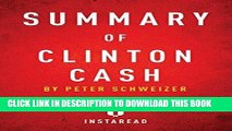 [Free Read] Summary of Clinton Cash: By Peter Schweizer Includes Analysis Full Download