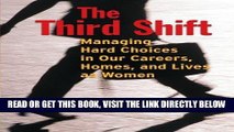 [Free Read] The Third Shift: Managing Hard Choices in Our Careers, Homes, and Lives as Women Full