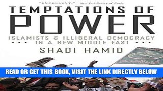 [Free Read] Temptations of Power: Islamists and Illiberal Democracy in a New Middle East Full Online