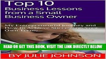 [Free Read] Top 10 Business Lessons from a Small Business Owner: My Entrepreneurial Journey and