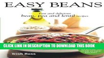 [New] Ebook Easy Beans: Fast and Delicious Bean, Pea, and Lentil Recipes, Second Edition Free Online