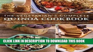 [New] Ebook The Vegetarian s Complete Quinoa Cookbook Free Online