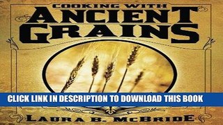 [New] Ebook Cooking With Ancient Grains Free Online