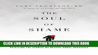 Best Seller The Soul of Shame: Retelling the Stories We Believe About Ourselves Free Read