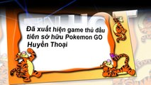 Đã xuất hiện game thủ đầu tiên sở hữu Pokemon GO Huyền Thoại ♫♫♫ Hướng dẫn Pokemon GO-i65NE3pT5T0