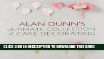 [PDF] Alan Dunn s Ultimate Collection of Cake Decorating Full Collection