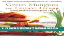 [PDF] Green Mangoes and Lemon Grass: Southeast Asia s Best Recipes from Bangkok to Bali Full