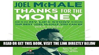 [EBOOK] DOWNLOAD Thanks for the Money: How to Use My Life Story to Become the Best Joel McHale You