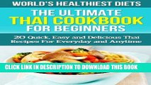 [PDF] Thai Cookbook for Beginners: 20 Quick, Easy and Delicious Thai Recipes For Everyday and