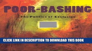 [PDF] Poor-Bashing: The Politics of Exclusion Full Collection