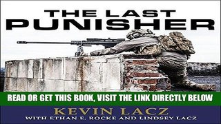 [EBOOK] DOWNLOAD The Last Punisher: A SEAL Team Three Sniper s True Account of the Battle of