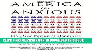 Best Seller America the Anxious: How Our Pursuit of Happiness Is Creating a Nation of Nervous