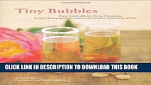 [PDF] Tiny Bubbles: Fizzy Cocktails for Every Occasion, Using Champagne, Prosecco, and Other