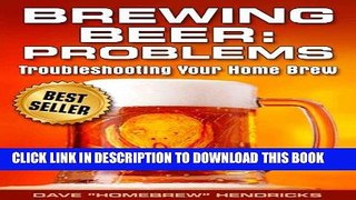 [PDF] Brewing Beer: Problems (Troubleshooting Your Homebrew Book 1) [Online Books]