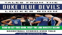 [EBOOK] DOWNLOAD Tales from the Duke Blue Devils Locker Room: A Collection of the Greatest Duke