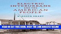 [READ] EBOOK Electric Interurbans and the American People (Railroads Past and Present) BEST
