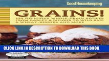 [New] Ebook Good Housekeeping Grains!: 125 Delicious Whole-Grain Recipes from Barley   Bulgur to