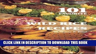 [New] Ebook 101 Favorite Wild Rice Recipes Free Read
