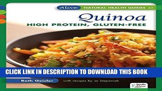 [New] Ebook Quinoa: High Protein, Gluten-Free (Alive Natural Health Guides) Free Read