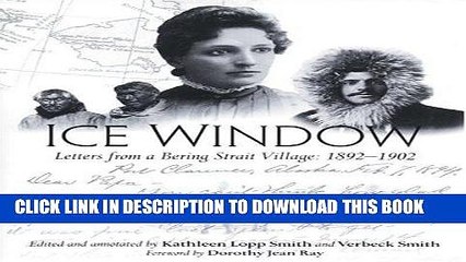 Ebook Ice Window: Letters from a Bering Strait Village 1892-1902 Free Read