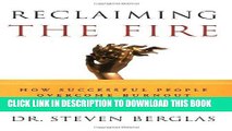[FREE] EBOOK Reclaiming the Fire: How Successful People Overcome Burnout ONLINE COLLECTION