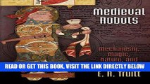 [READ] EBOOK Medieval Robots: Mechanism, Magic, Nature, and Art (The Middle Ages Series) ONLINE