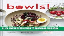 [New] Ebook Bowls!: Recipes and Inspirations for Healthful One-Dish Meals Free Read